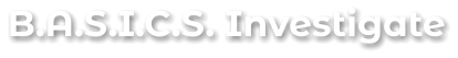 B.A.S.I.C.S. Investigate